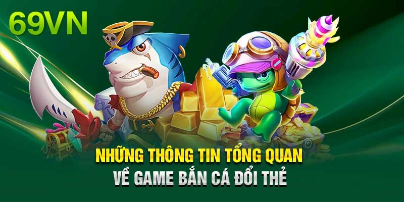 Giới thiệu về bắn cá đổi thưởng tại 69VN