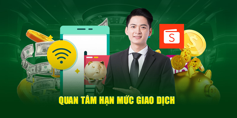 Quan tâm hạn mức giao dịch